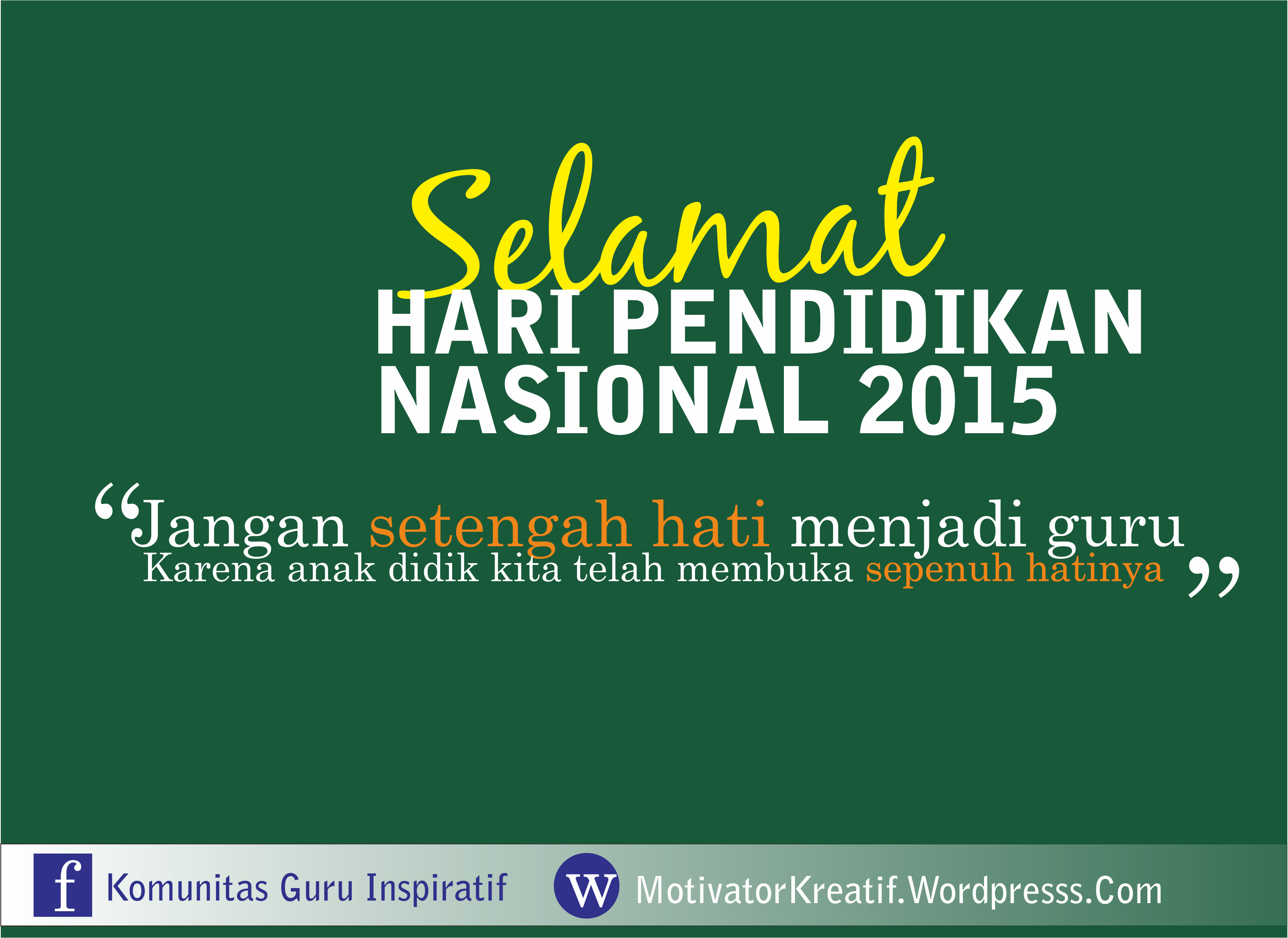 Selamat Hari Pendidikan Nasional 2015 Jangan Setengah Hati